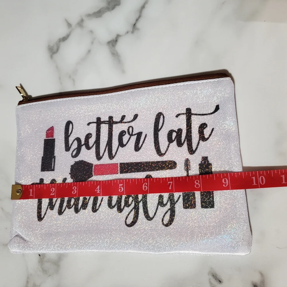 Better Late then Ugly Funny Sparkle Makeup Bag